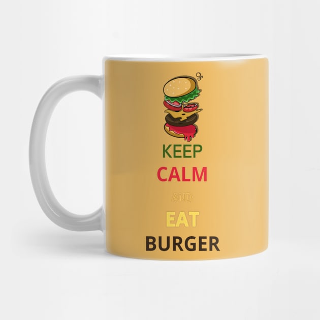 Keep Calm and Eat Burger by Lookify